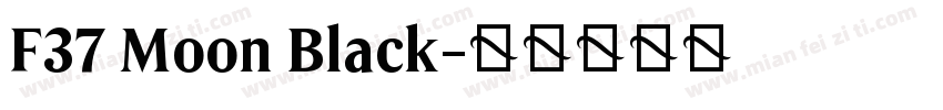 F37 Moon Black字体转换
